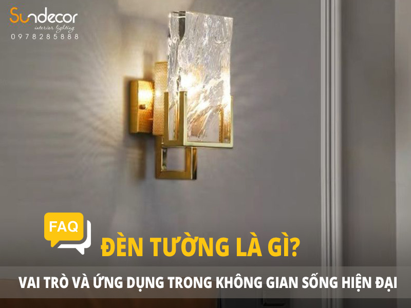 Đèn tường là gì? Vai trò và ứng dụng trong không gian sống hiện đại